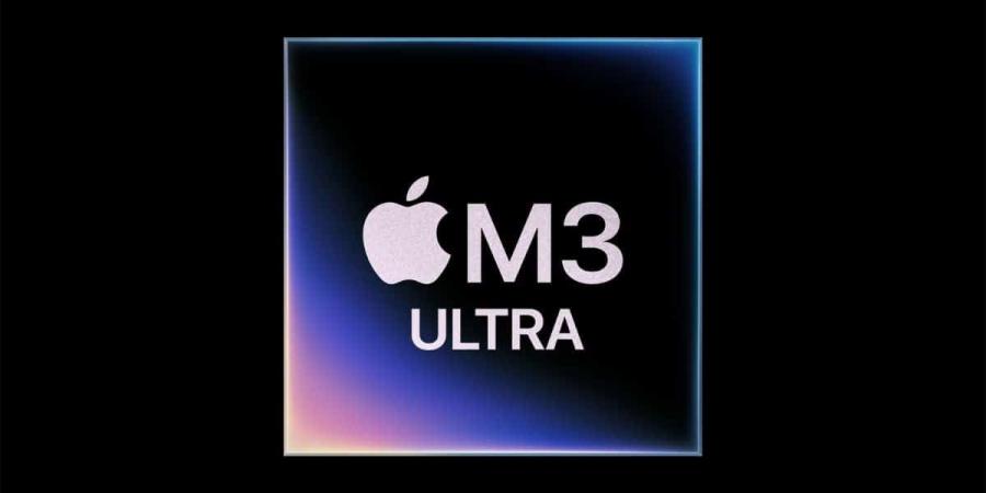 آبل تكشف عن شريحة M3 Ultra بأداء غير مسبوق